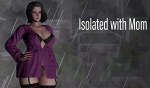 与妈妈一起隔离 Isolated with Mom 汉化版-遇见萝莉
