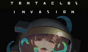 触手入侵 TENTACLES INVASION | v24.06.21 | 官中-遇见萝莉