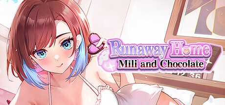 逃家少女〜蜜梨与巧克力〜 /Runaway Home: Mili and Chocolate | 官中-遇见萝莉