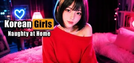 韩国女孩：在家很调皮 Korean GIRLS Naughty at Home | v1.0 | 官中-遇见萝莉